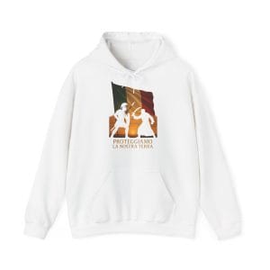 Proteggiamo La Nostra Terra Hoodie